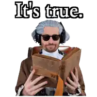 a man wearing sunglasses and headphones is reading a book and the words it 's true are above him