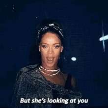 Rihanna Shes Looking At You GIF - Rihanna Shes Looking At You Riri GIFs