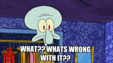 Whats Wrong With It Squidward GIF - Whats Wrong With It Squidward Whats The Problem GIFs