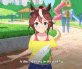 a girl is dancing in a park with the words is she dancing in the park below her