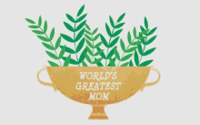 Happy Mothers Day Worlds Greates Mom GIF - Happy Mothers Day Worlds Greates Mom GIFs