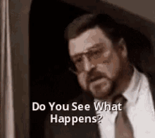 Do You See What Happens Larry? GIF - The Big Lebowski Watler Sochek Do You See What Happens GIFs