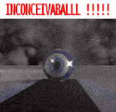 Inconceivable Inconceivaball GIF - Inconceivable Inconceivaball Waning Crescent Experience GIFs