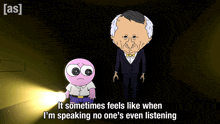 a cartoon says it sometimes feels like when i am speaking no one 's even listening