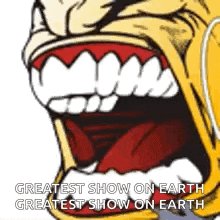 a close up of a cartoon character 's mouth with a caption that says `` greatest show on earth greatest show on earth ''