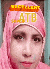 a woman wearing a pink head scarf with the words excellent super atb above her