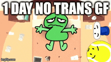 a cartoon character with the words " 1 day no trans gf "