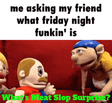two stuffed animals are sitting on a red couch and the caption says me asking my friend what friday night funkin