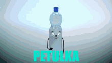 a cartoon bottle with a face and arms is standing next to the word petulka
