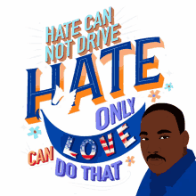 hate can not drive hate only love can do that love hate dove