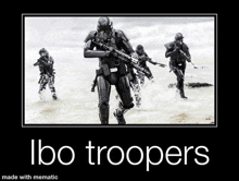 a black and white photo of a group of storm trooper soldiers with the caption ibo troopers made with mematic
