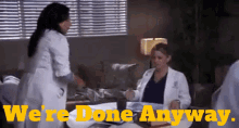 Greys Anatomy Callie Torres GIF - Greys Anatomy Callie Torres Were Done Anyway GIFs