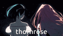 two anime girls standing next to each other with the word thornrose on the bottom right