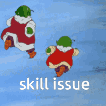 a picture of a cartoon character with the words skill issue written below it