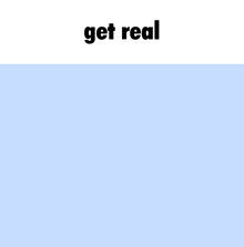 a cartoon drawing of a boy and a green ball with the words get real above it