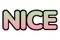 the word nice is displayed in pink and green letters