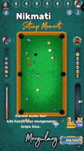 a screenshot of a pool game with the words " nikmati setiap moment " at the top