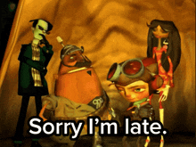 a group of cartoon characters are standing next to each other with the words sorry i 'm late