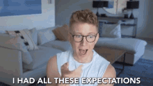 I Had All These Expectations GIF - I Had All These Expectations Hopes GIFs