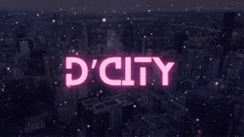 a picture of a city with the word d ' city in pink