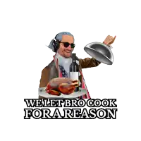 a man with a bottle of wine and a turkey on a plate with the words we let bro cook for a reason