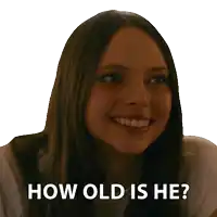 a woman is smiling with the words how old is he below her