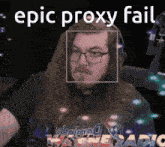 a man with long hair and glasses has epic proxy fail written above him