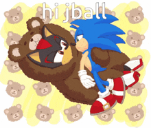 a cartoon of sonic hugging a teddy bear with the words hi jball on the bottom