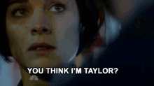 You Think I'M Taylor? GIF - Blindspot Blindspot Gifs Taylor Shaw GIFs