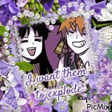 a picture of two anime characters with the words " i want them to explode " on the bottom
