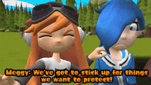 Smg4 Meggy GIF - Smg4 Meggy Weve Got To Stick Up For Things GIFs