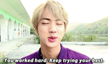 bts jin you worked hard keep trying your best keep working hard