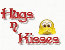 hugs and kisses xoxo love