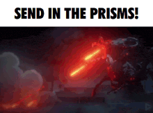 a poster that says send in the prisms with a red light coming out of it