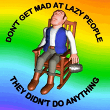 Don'T Get Mad Lazy People GIF - Don'T Get Mad Lazy People They Didn'T Do Anything GIFs