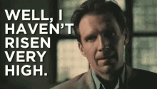 I Haven'T Risen Very High GIF - The Constant Gardner The Constant Gardner Gifs Ralph Fiennes GIFs
