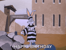 a cartoon of bugs bunny in a jail cell holding a hammer says happy birthday