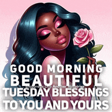 a poster that says good morning beautiful tuesday blessings to you and yours on it