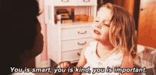 You Is Smart You Is Kind GIF - You Is Smart You Is Kind You Is Important GIFs