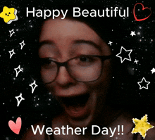 a picture of a woman with glasses with the words happy beautiful weather day