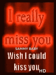 a red sign that says i really miss you wish i could kiss you