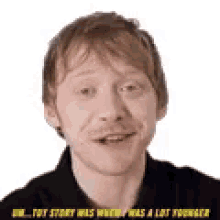 toy story was when i was a lot younger toy story movie favorite movies rupert grint marie claire