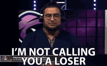 Im Not Calling You A Loser Loser GIF - Im Not Calling You A Loser Loser Disappointing GIFs