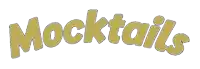 the word mocktails is written in gold letters
