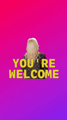 a woman stands in front of a pink and purple background with the words you 're welcome