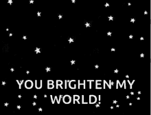 You Brighten My World Stars GIF - You Brighten My World Stars Sparkle GIFs
