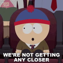 Were Not Getting Any Closer Stan Marsh GIF - Were Not Getting Any Closer Stan Marsh South Park GIFs