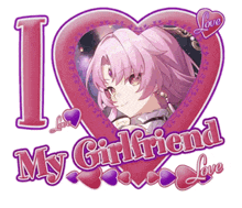 a pink and purple heart with the words i love my girlfriend