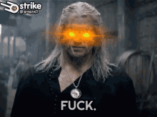a man with long hair and glowing eyes is saying fuck