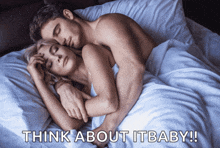 a picture of a man and woman sleeping with the caption " think about it baby "